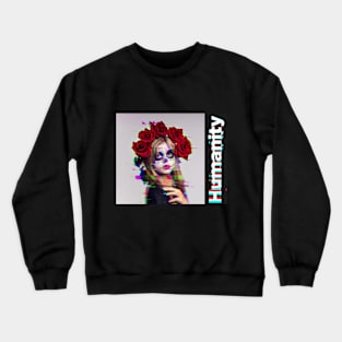 humanity girl with cool skull makeup rose Crewneck Sweatshirt